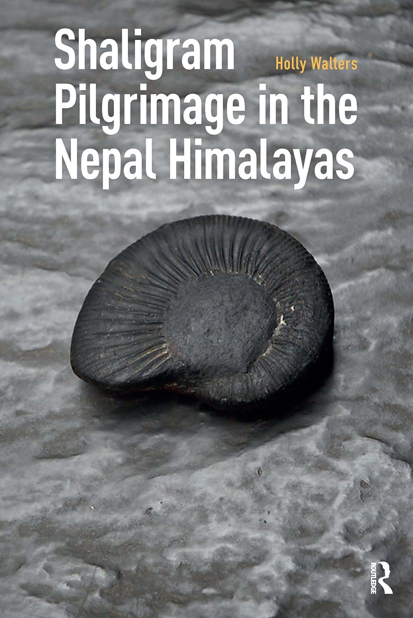 Shaligram Pilgrimage in the Nepal Himalayas Religion & Esotericism
