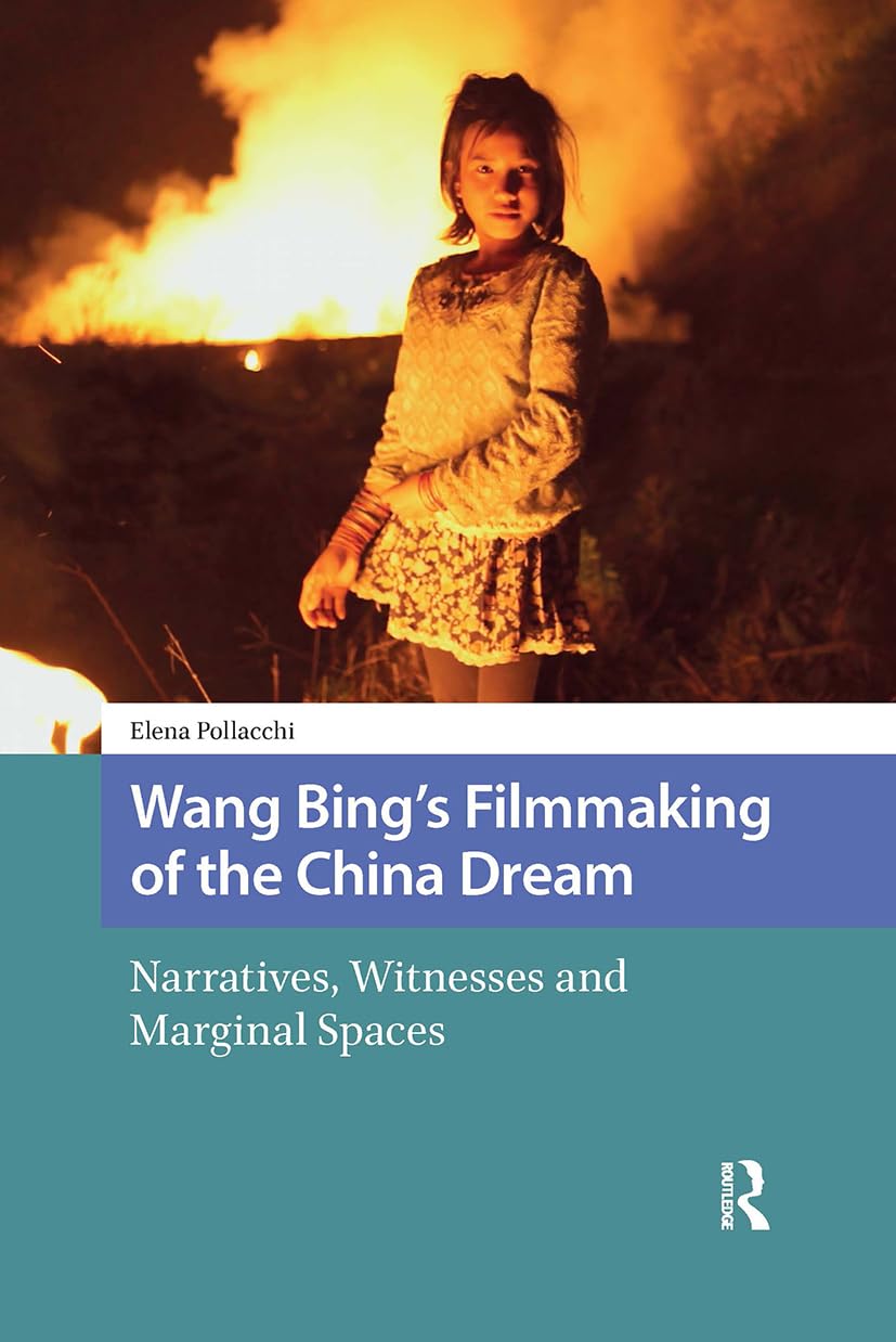 Wang Bing's Filmmaking of the China Dream Books