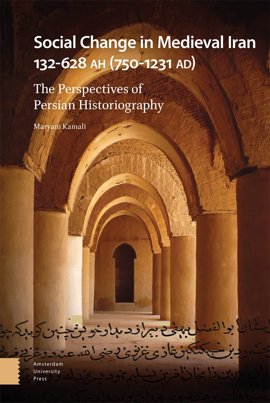 Social Change in Medieval Iran 132-628 AH (750-1231 AD) Social Sciences
