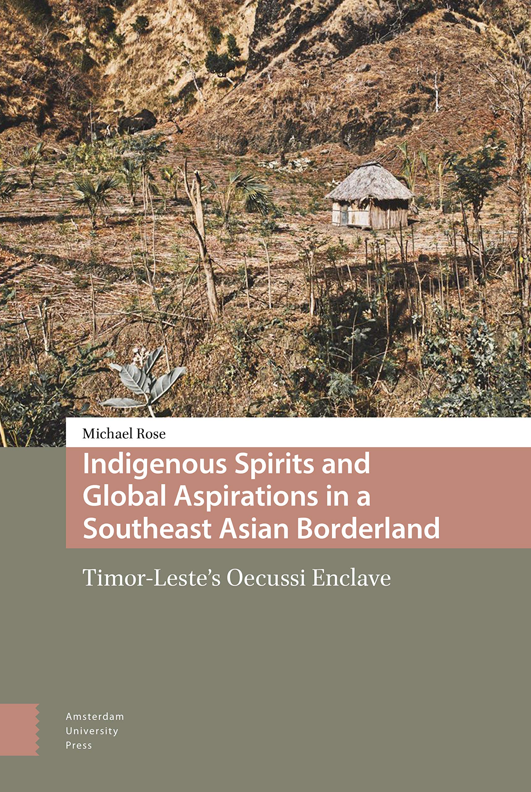 Indigenous Spirits and Global Aspirations in a Southeast Asian Borderland Books