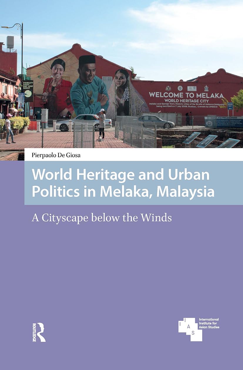 World Heritage and Urban Politics in Melaka, Malaysia Books