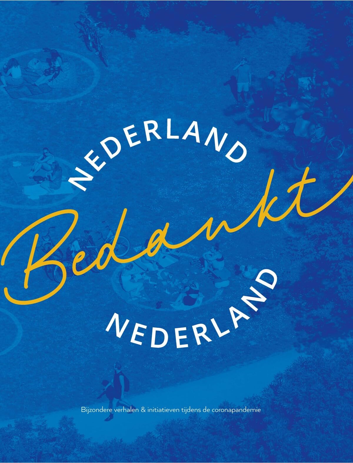 Nederland Bedankt Nederland: Bijzondere verhalen & initiatieven tijdens de coronapandemie book