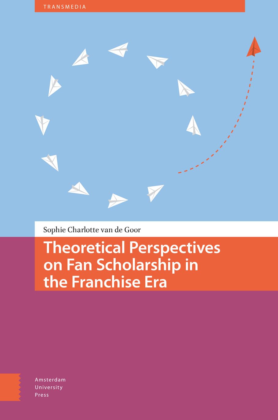 Theoretical Perspectives on Fan Scholarship in the Franchise Era Media & Communication