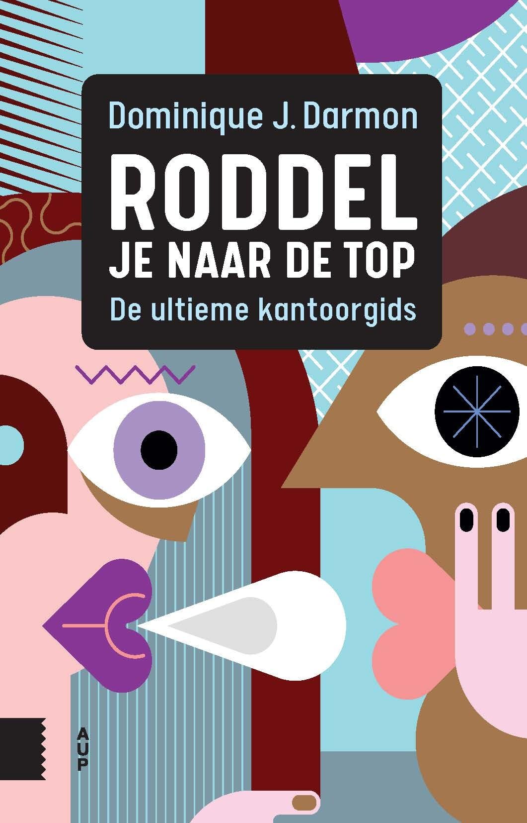 Roddel je naar de top: de ultieme kantoorgids Business, Finance & Career