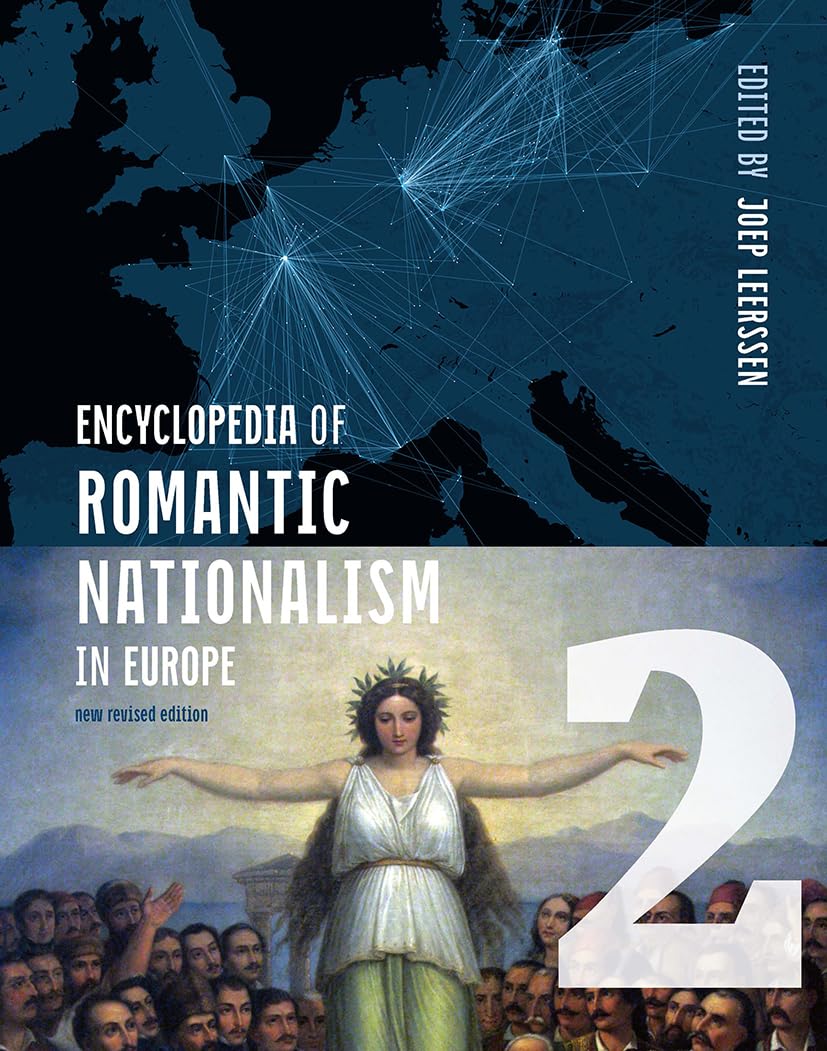Encyclopedia of Romantic Nationalism in Europe Politics & History