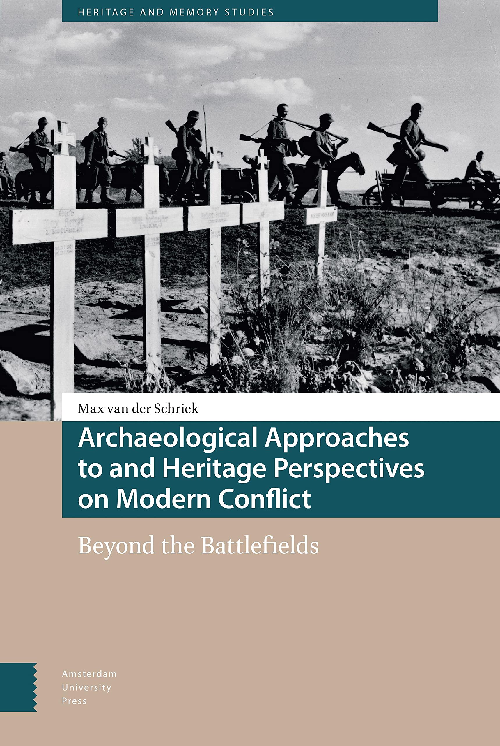Archaeological Approaches to and Heritage Perspectives on Modern Conflict Social Sciences