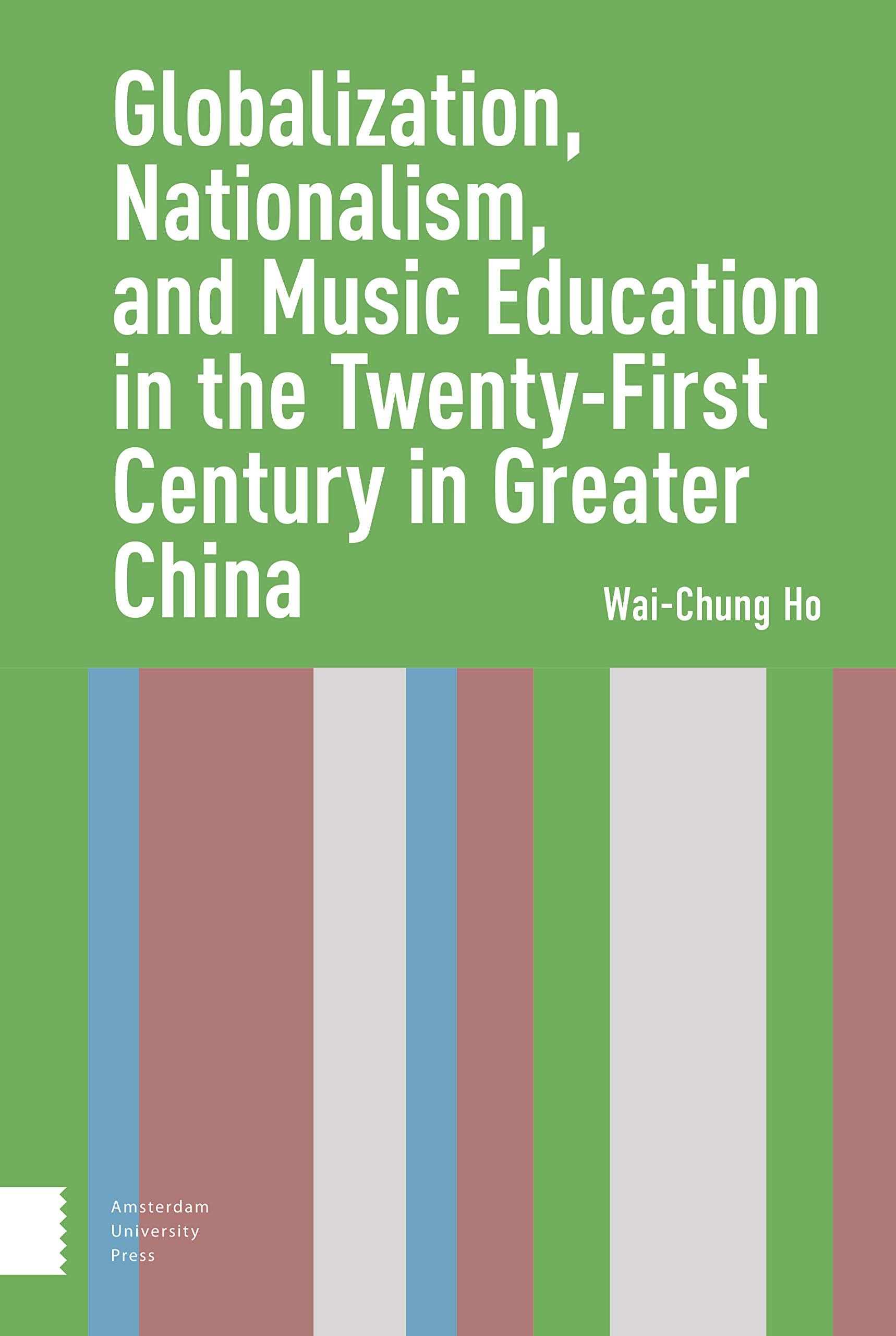 Globalization, Nationalism, and Music Education in the Twenty-First Century in Greater China Education & Training