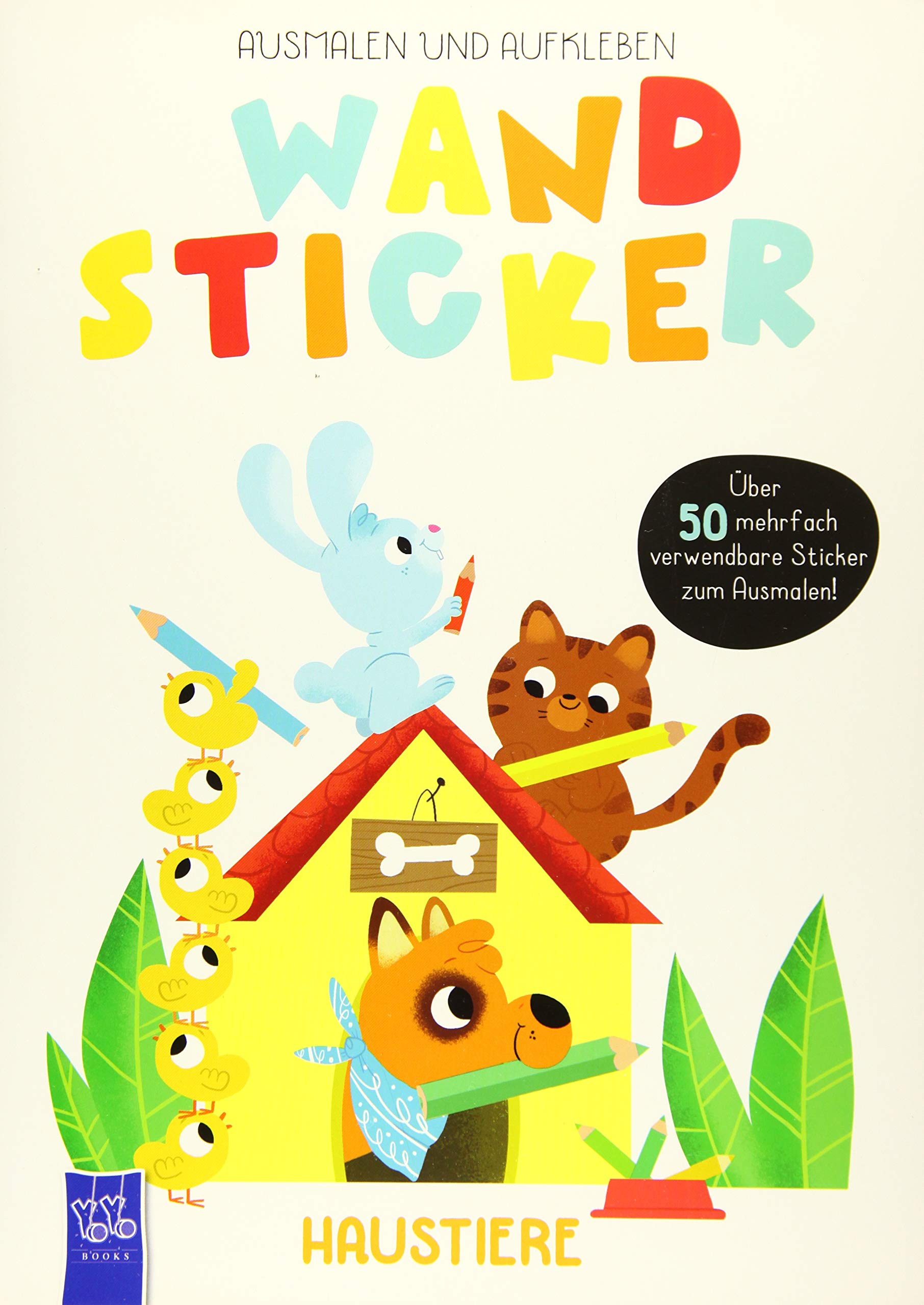 Wandsticker - Haustiere: Ausmalen und Aufkleben: Ausmalen und Aufkleben. Über 50 mehrfach verwendbare Sticker zum Ausmalen! Tiptoi & Games