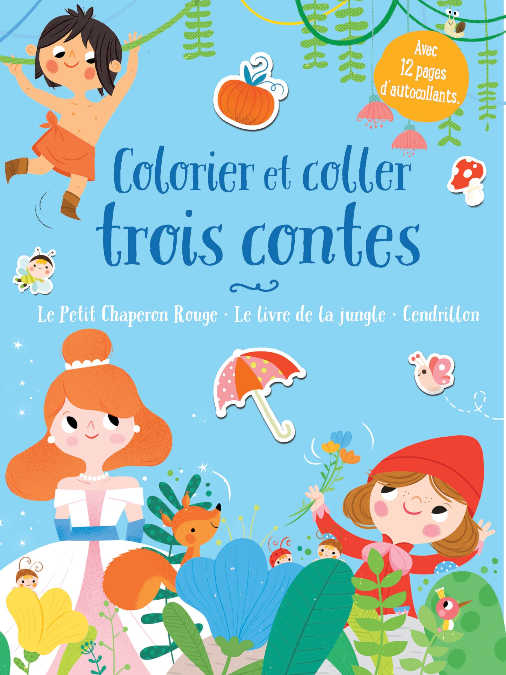 Colorier et coller trois contes bleus: Le Petit Chaperon rouge - Le livre de la jungle - Cendrillon book