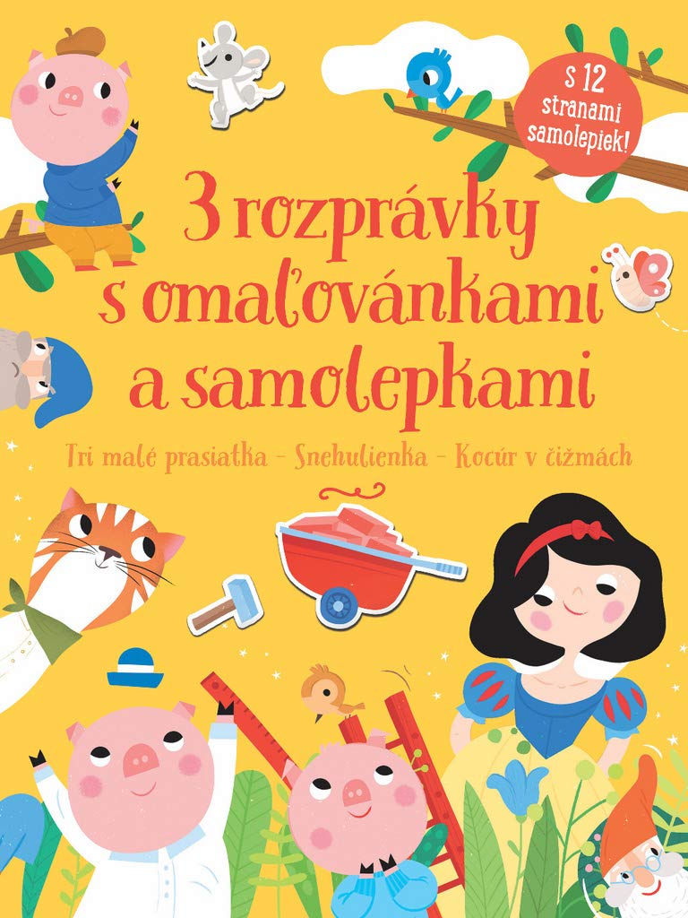 3 rozprávky s omaľovánkami a samolepkami: Tri malé prasiatka, Snehulienka, Kocúr v čižmách (2019) Books