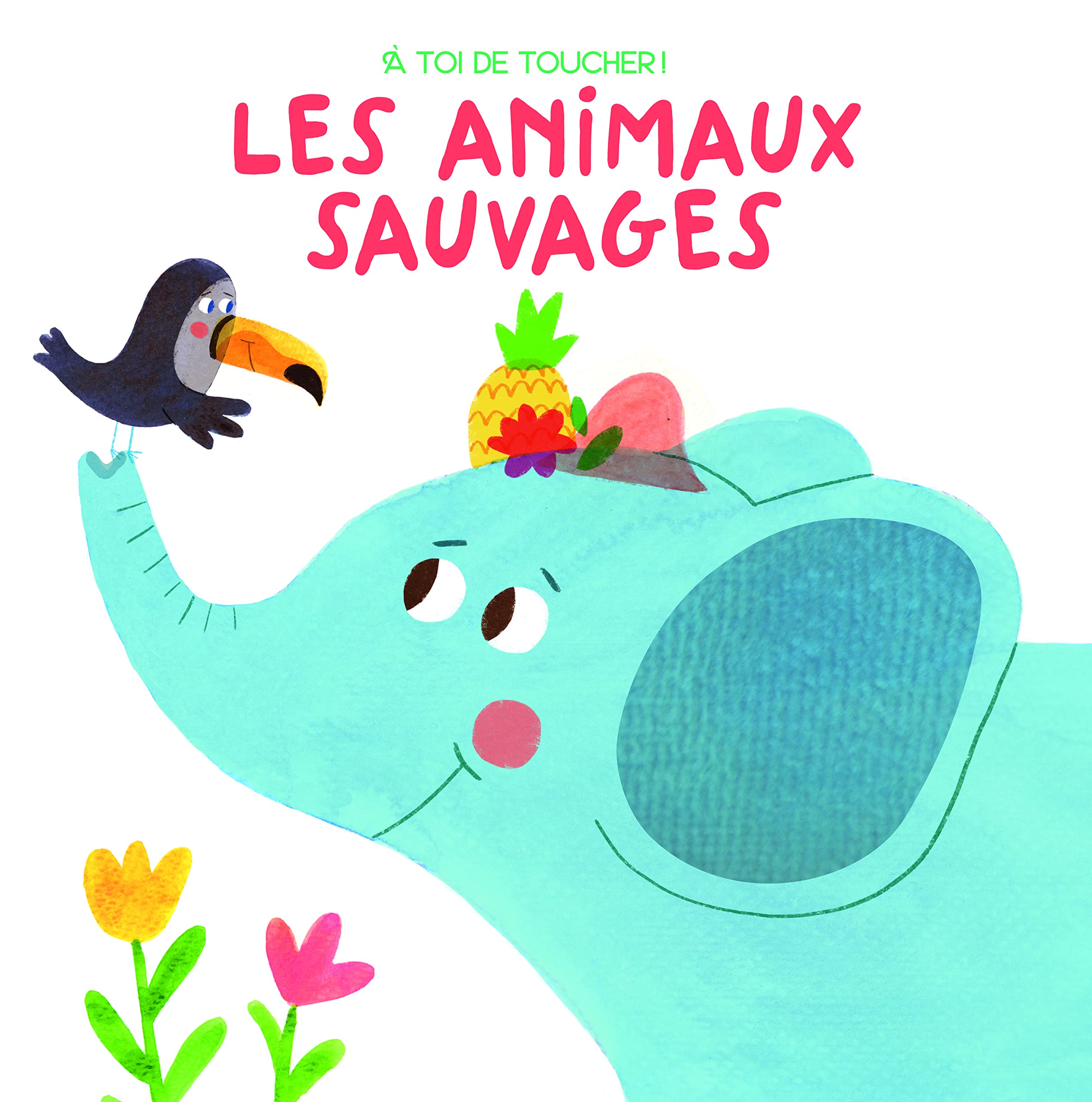 Les animaux sauvages: A toi de toucher book