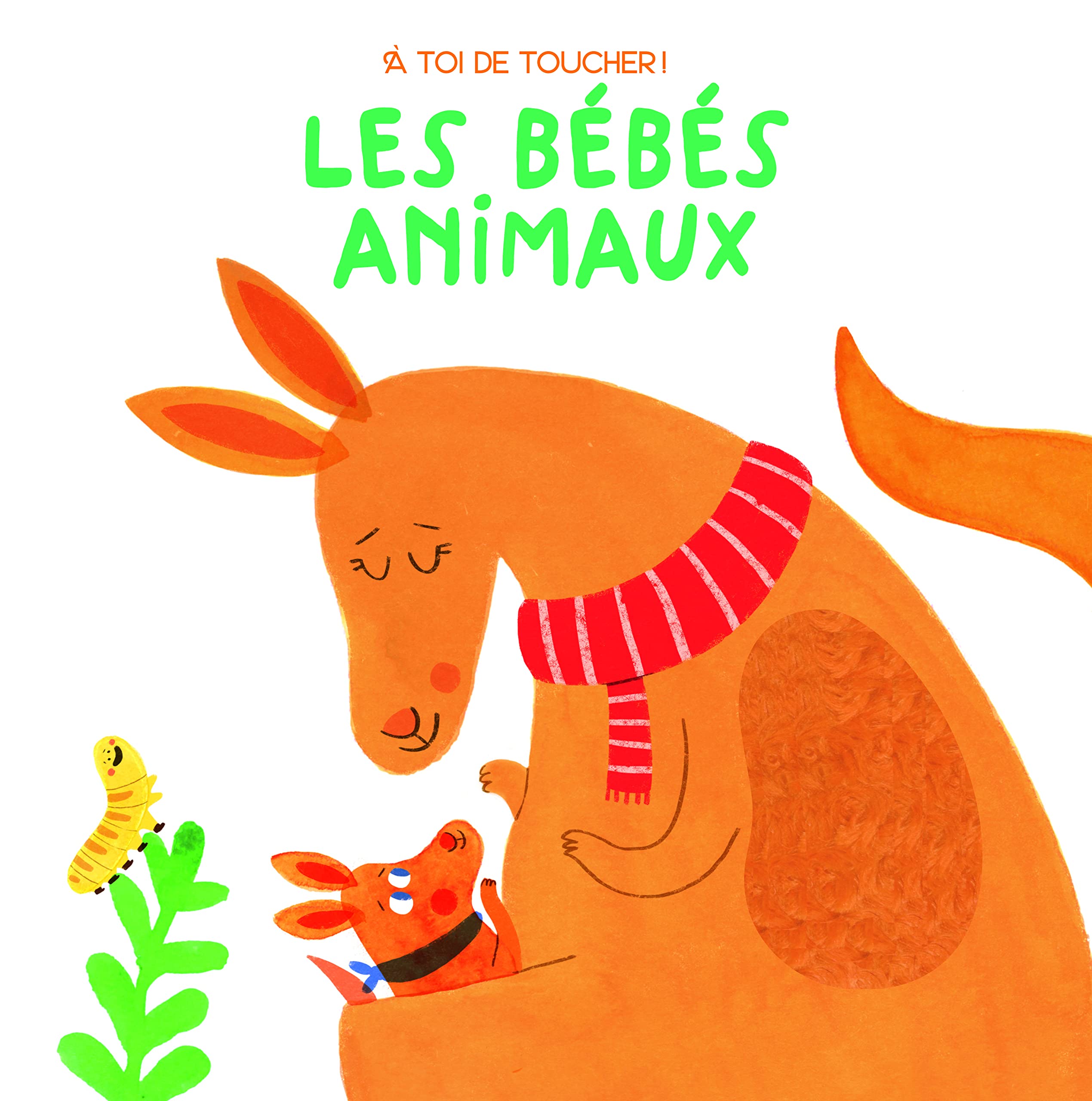 Les bébés animaux: A toi de toucher ! book
