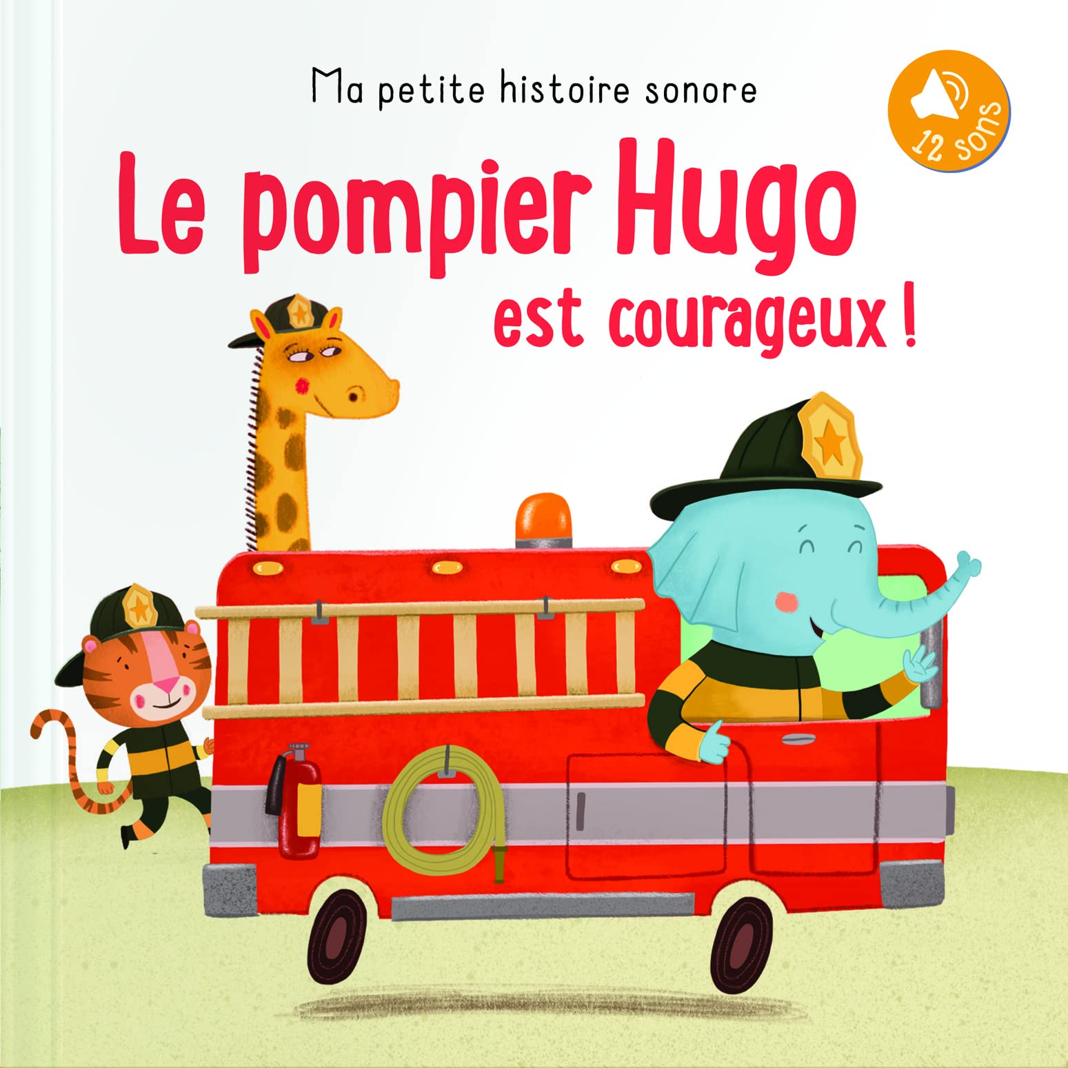 Ma petite histoire sonore: Le pompier Hugo est courageux ! Tiptoi & Games
