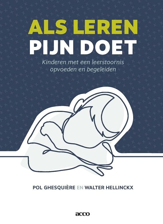 Als leren pijn doet: kinderen met een leerstoornis opvoeden en begeleiden book