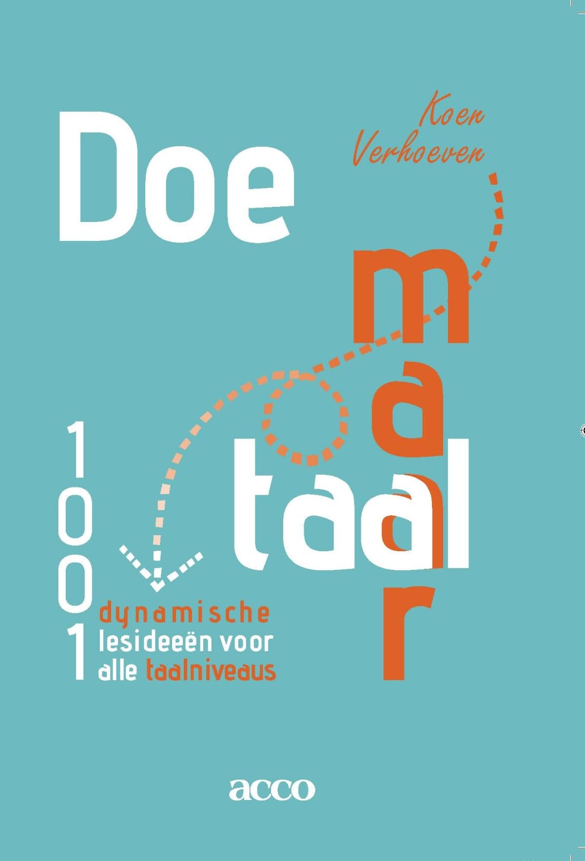 Doe maar taal: 1001 dynamische lesideeën voor alle taalniveaus book