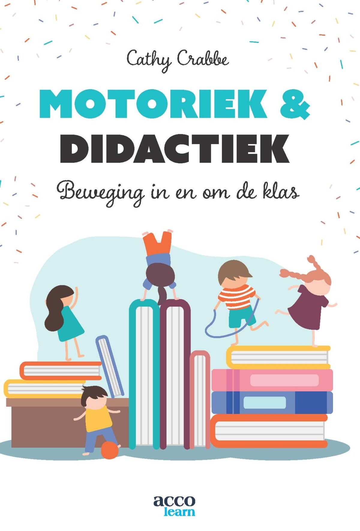 Motoriek & didactiek: beweging in en om de klas book