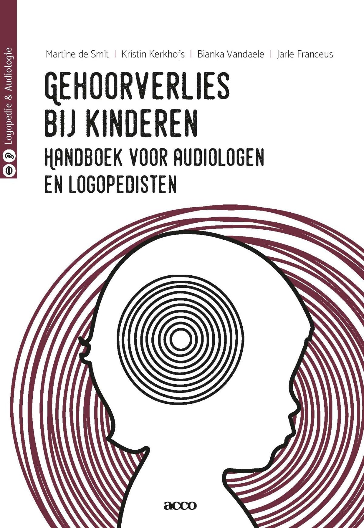 Gehoorverlies bij kinderen: handboek voor audiologen en logopedisten book