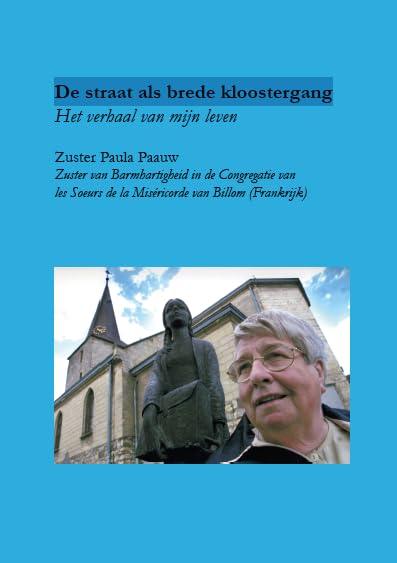 De straat als brede kloostergang: Mijn levensverhaal Memories