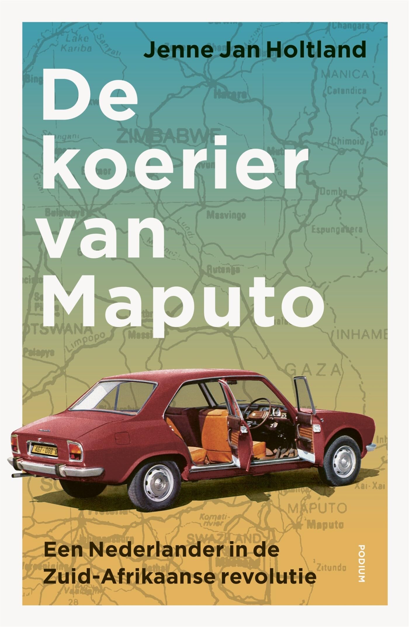 De koerier van Maputo: een Nederlander in de Zuid-Afrikaanse revolutie Social Sciences