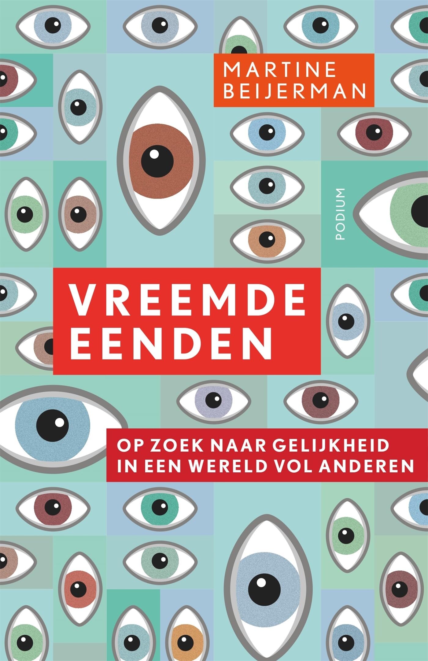 Vreemde eenden: op zoek naar gelijkheid in een wereld vol anderen book