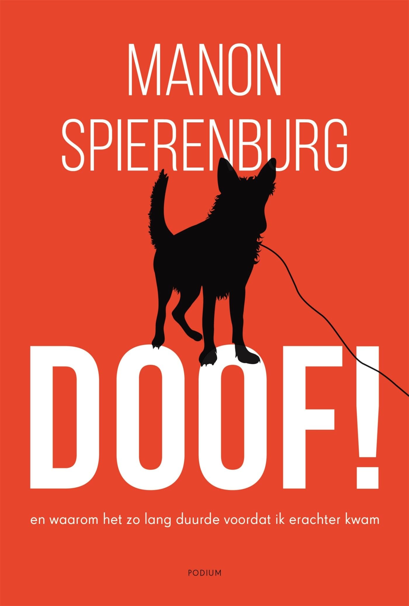 Doof!: (en waarom het zo lang duurde voordat ik erachter kwam) Memories