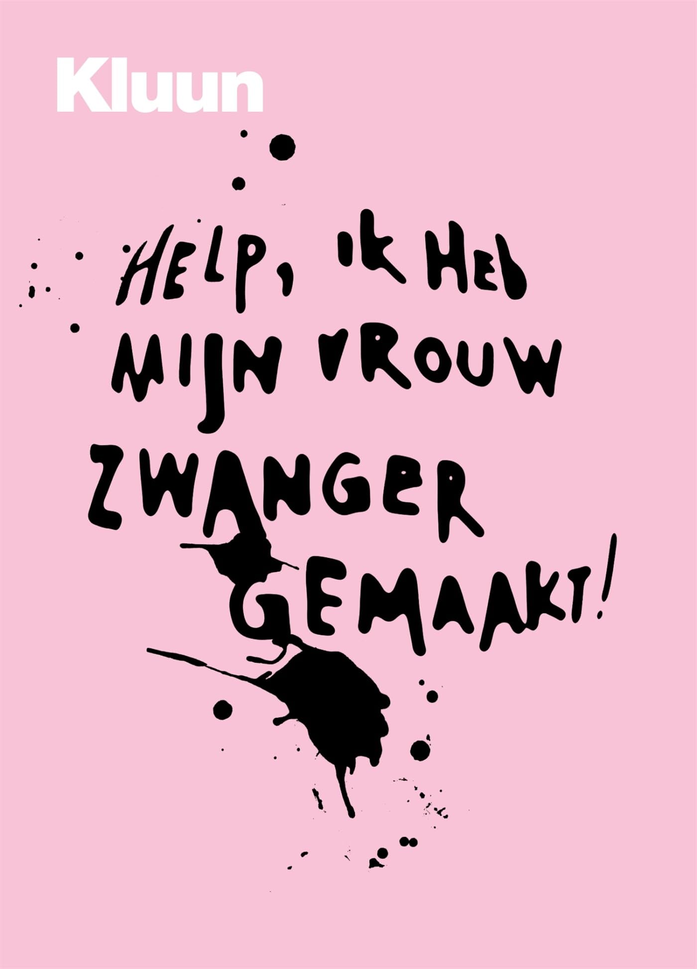 Help, ik heb mijn vrouw zwanger gemaakt! Lifestyle