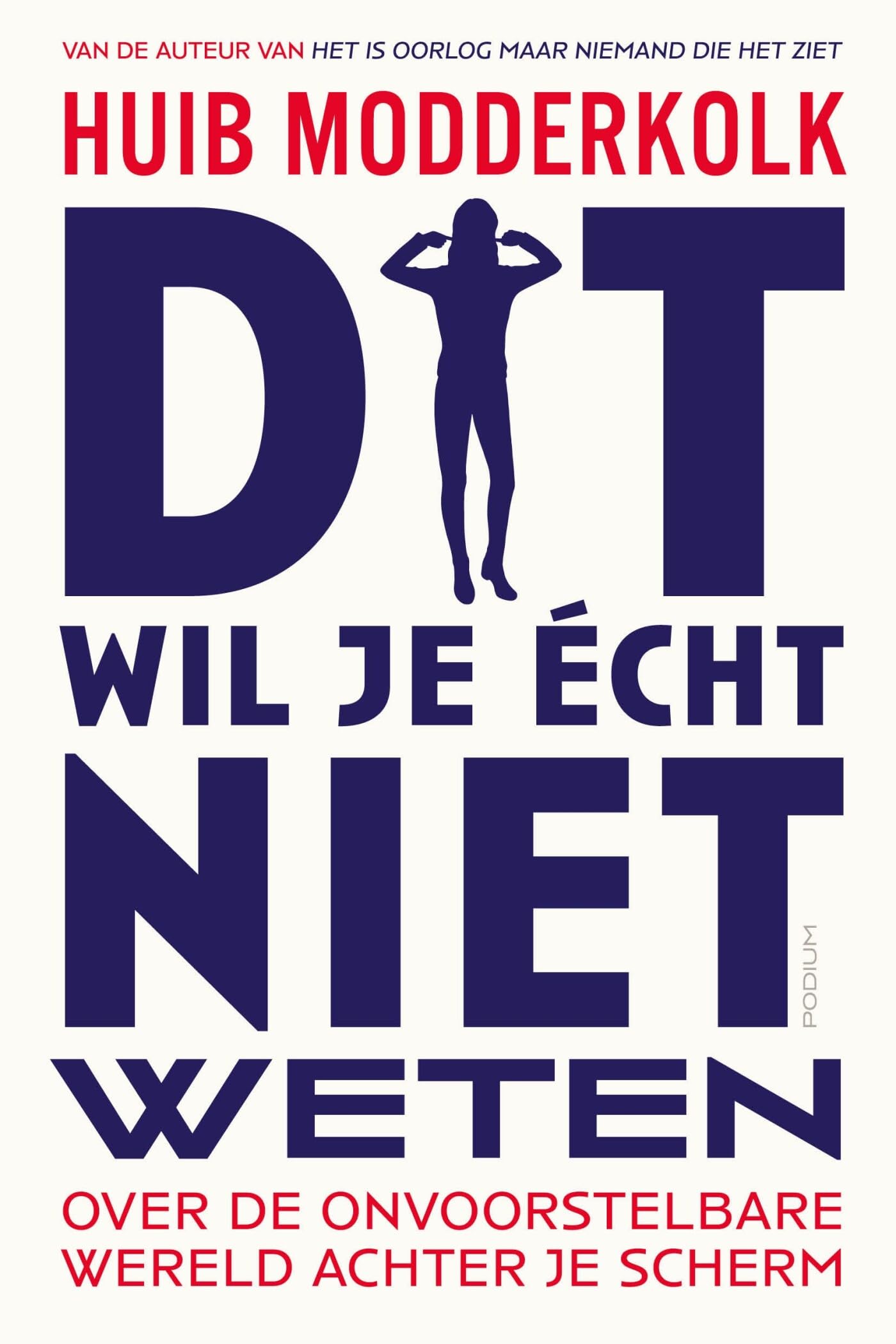 Dit wil je écht niet weten: over de onvoorstelbare wereld achter je scherm Books