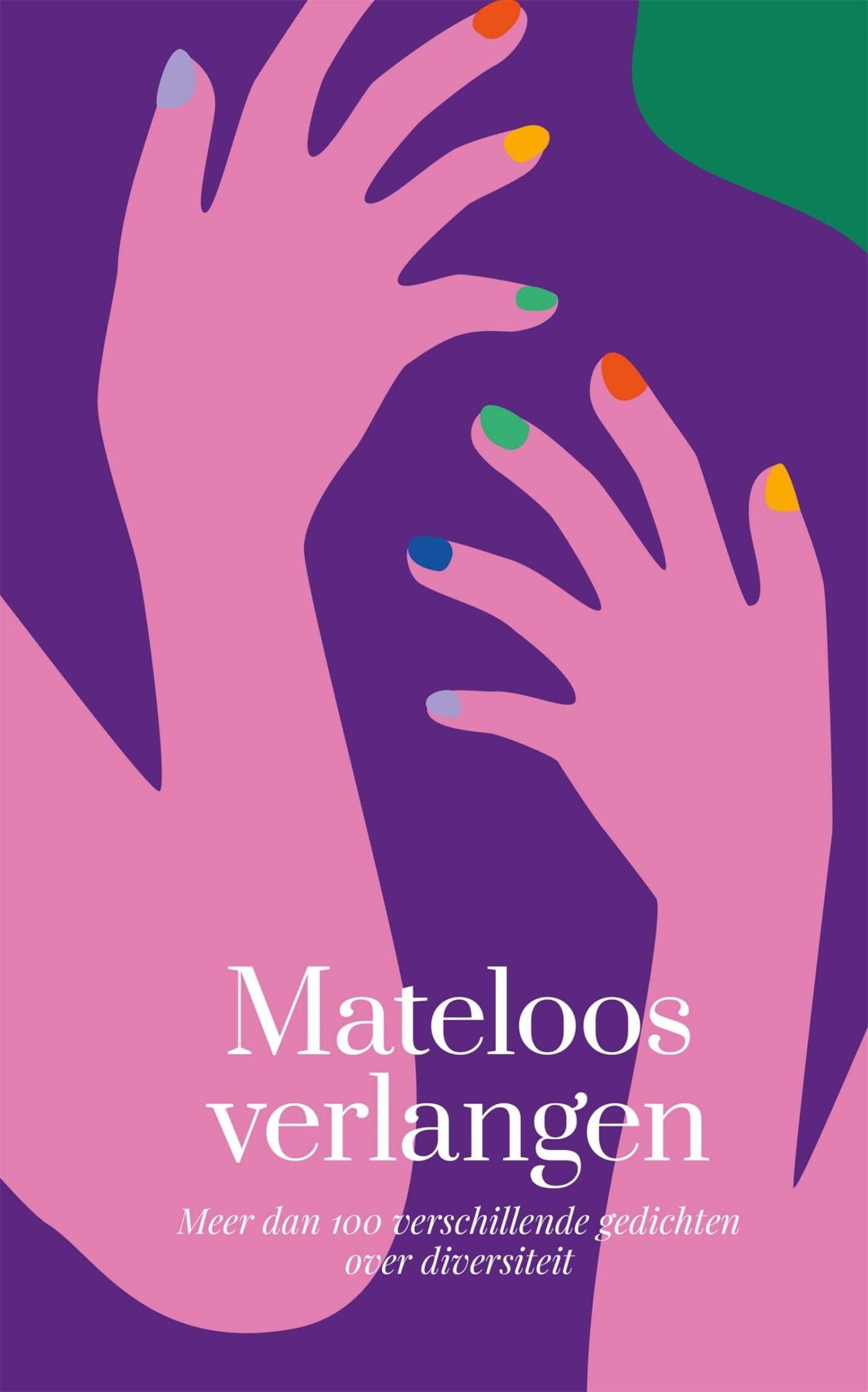 Mateloos verlangen: meer dan 100 verschillende gedichten over diversiteit book