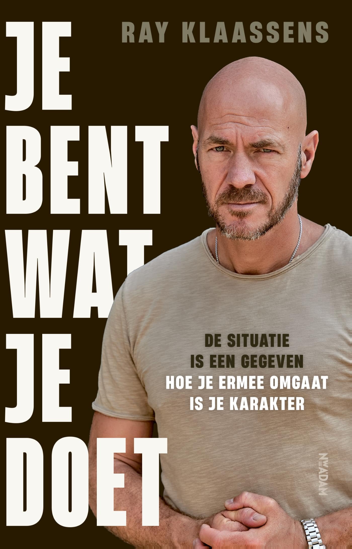Je bent wat je doet: De situatie is een gegeven. Hoe je ermee omgaat is je karakter Business, Finance & Career