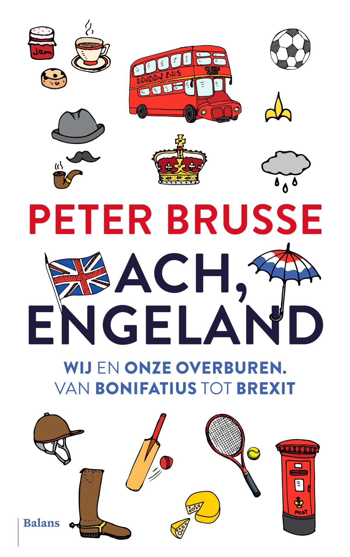 Ach, Engeland: Wij en onze overburen. Van Bonifatius tot Brexit Social Sciences