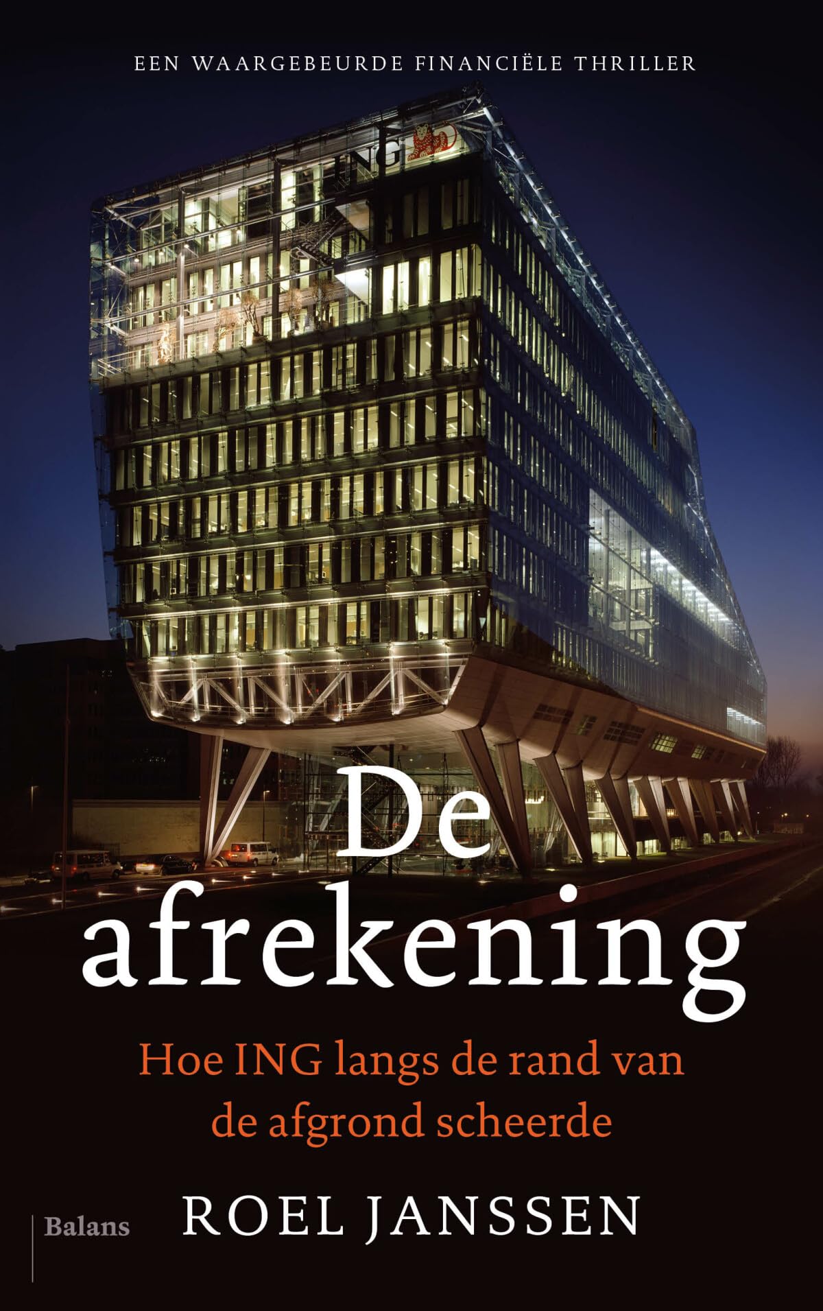 De afrekening: Hoe ING langs de rand van de afgrond scheerde. Een waargebeurde financiële thriller book
