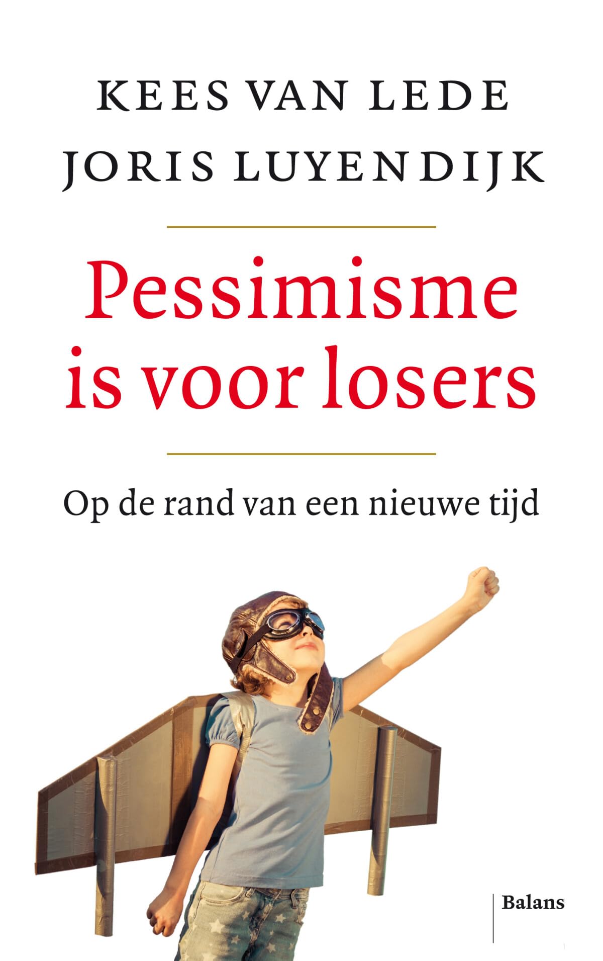 Pessimisme is voor losers: op de rand van een nieuwe tijd Philosophy