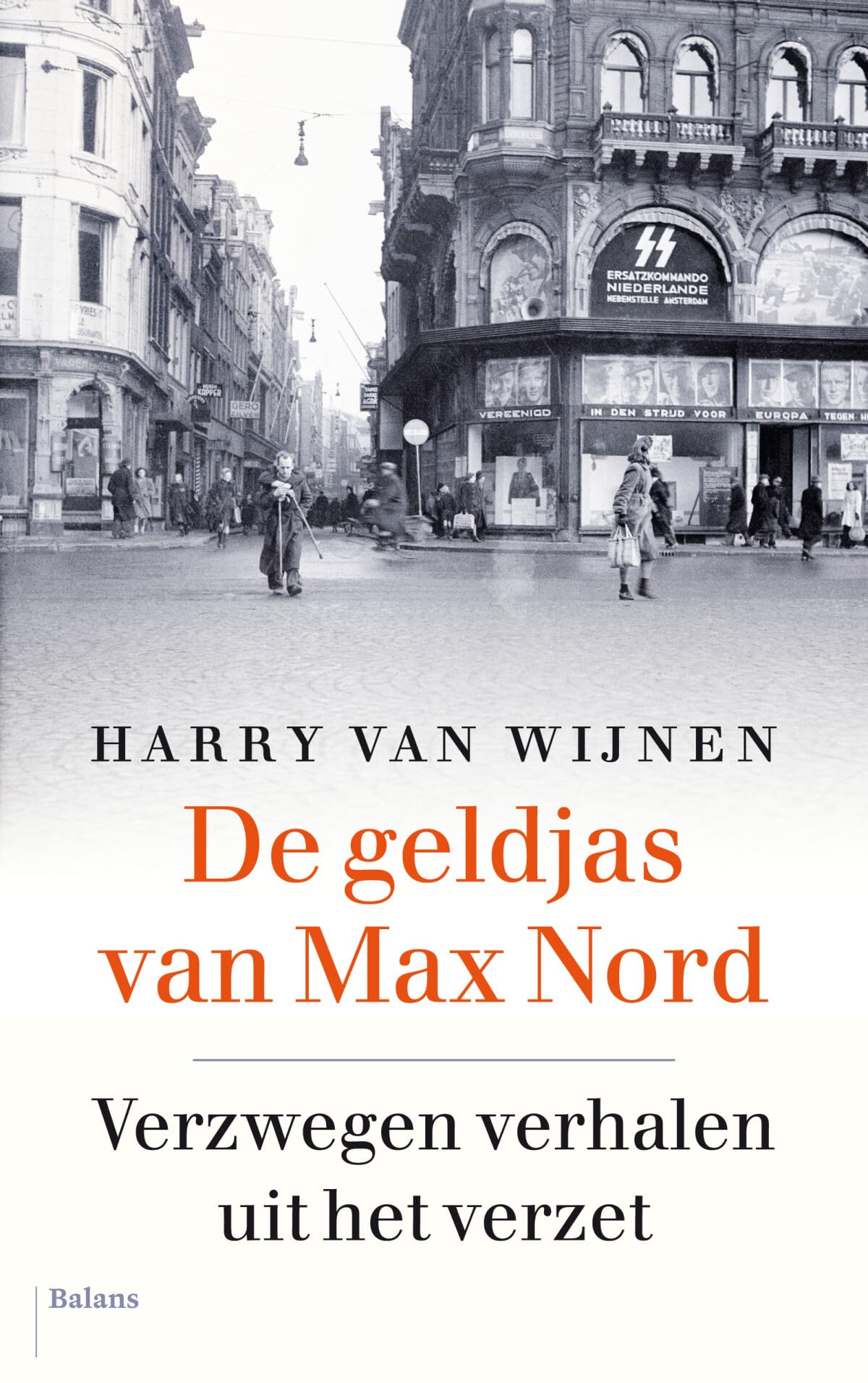 De geldjas van Max Nord: Verzwegen verhalen uit het verzet Social Sciences