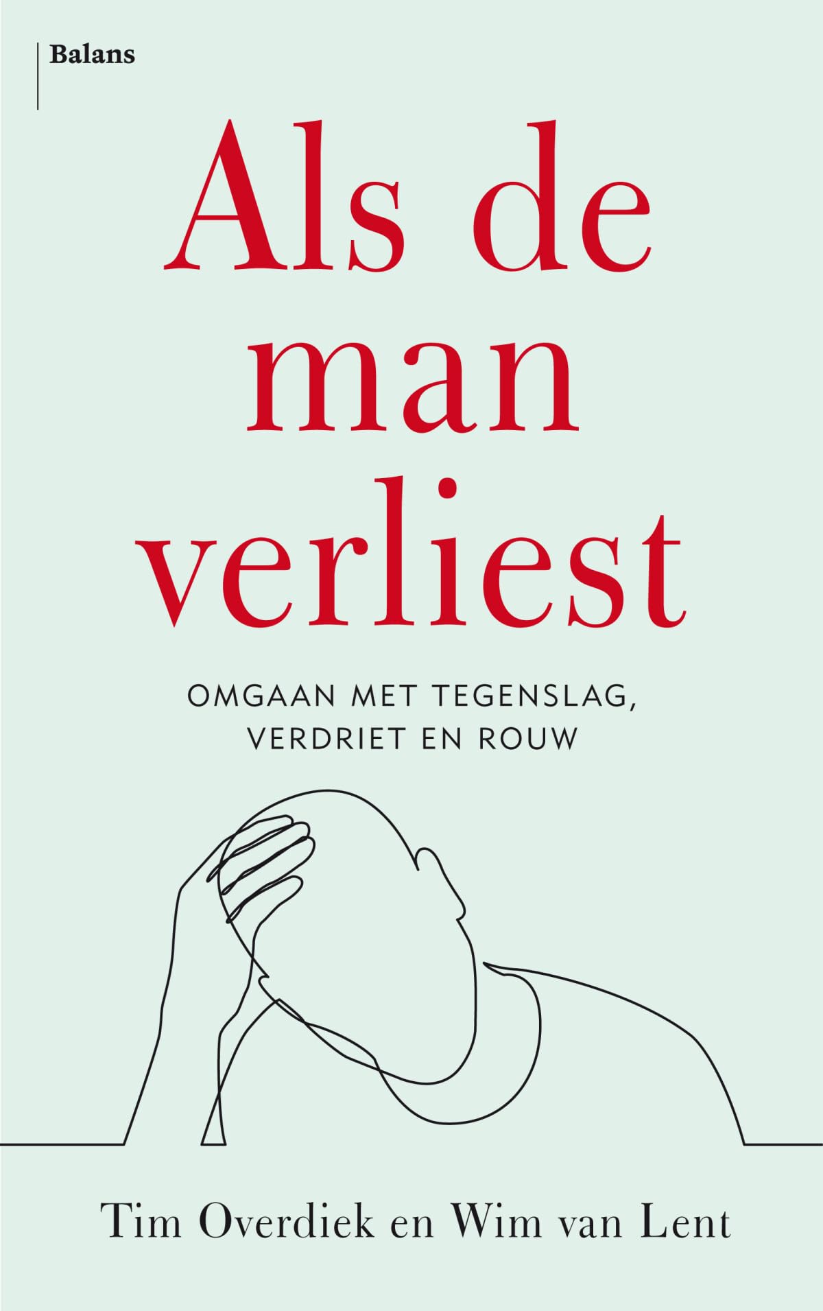Als de man verliest: omgaan met tegenslag, verdriet en rouw Books