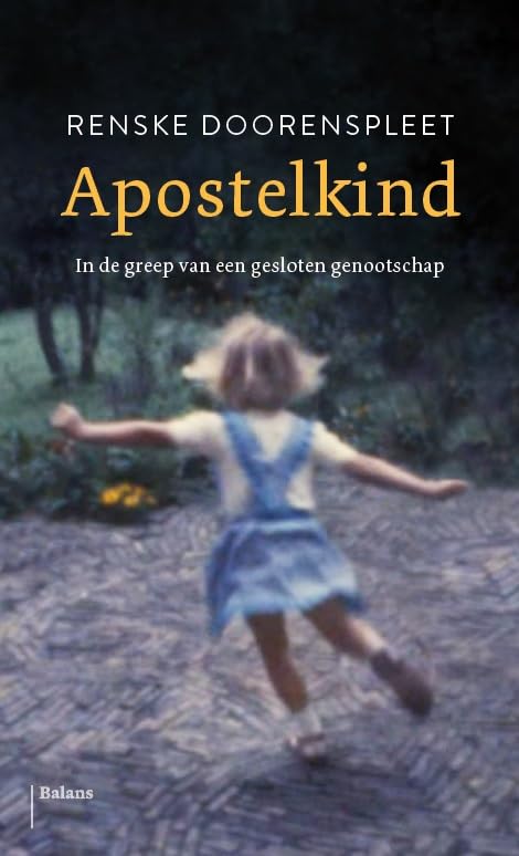 Apostelkind: in de greep van een gesloten genootschap Religion & Esotericism
