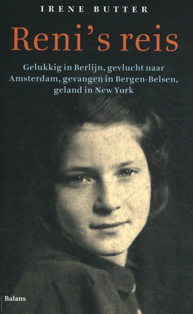 Reni's reis: gelukkig in Berlijn, gevlucht naar Amsterdam, gevangen in Bergen-Belsen, geland in New York Art & Literature Books