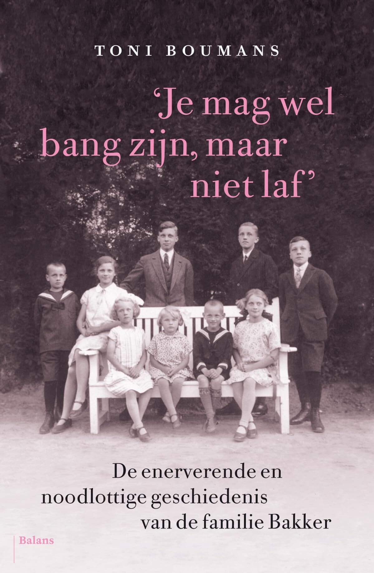 Je mag wel bang zijn, maar niet laf: De enerverende en noodlottige geschiedenis van de familie Bakker Partnership & Love
