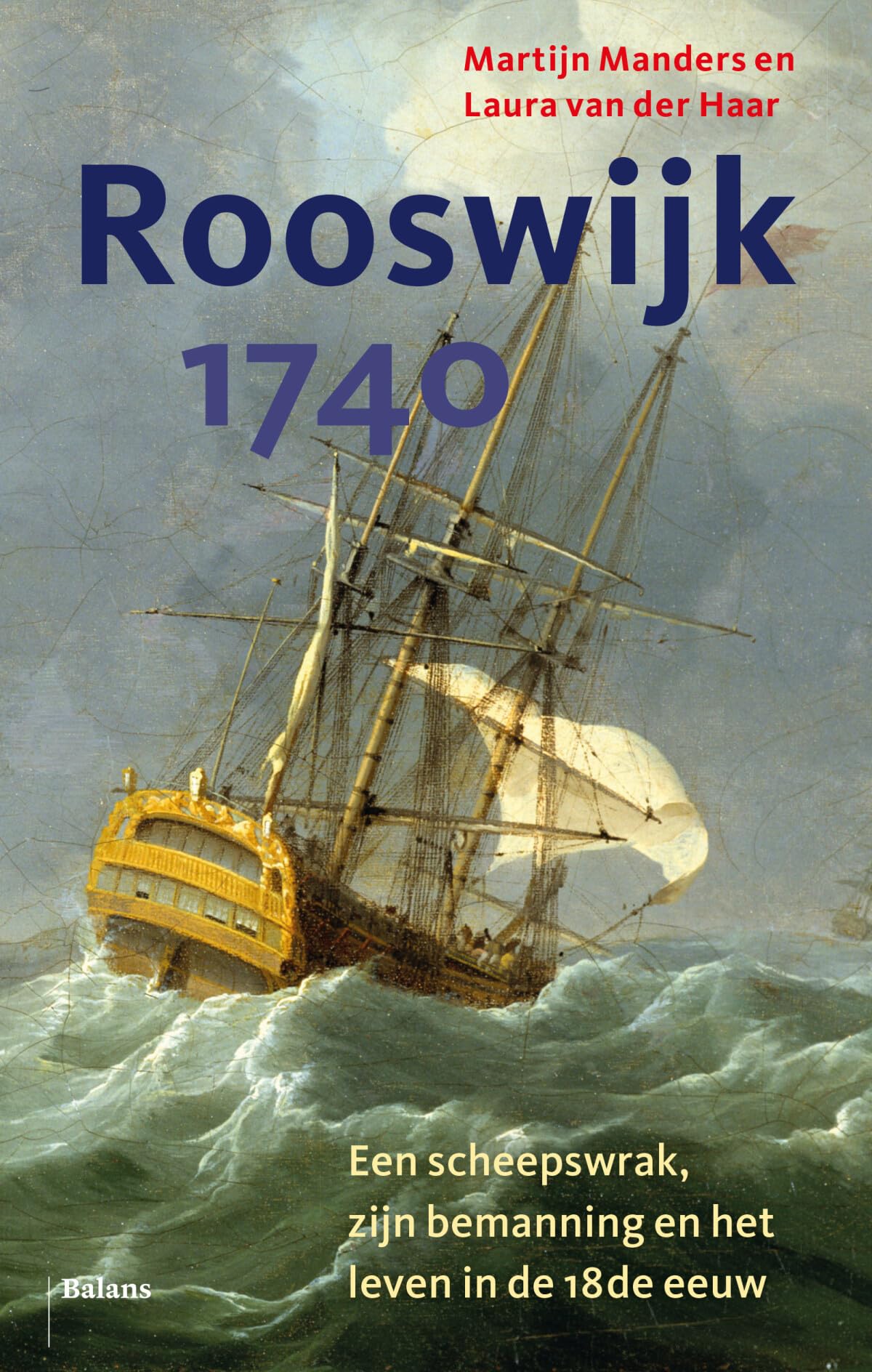 Rooswijk 1740: een scheepswrak, zijn bemanning en het leven in de 18de eeuw Politics & Society