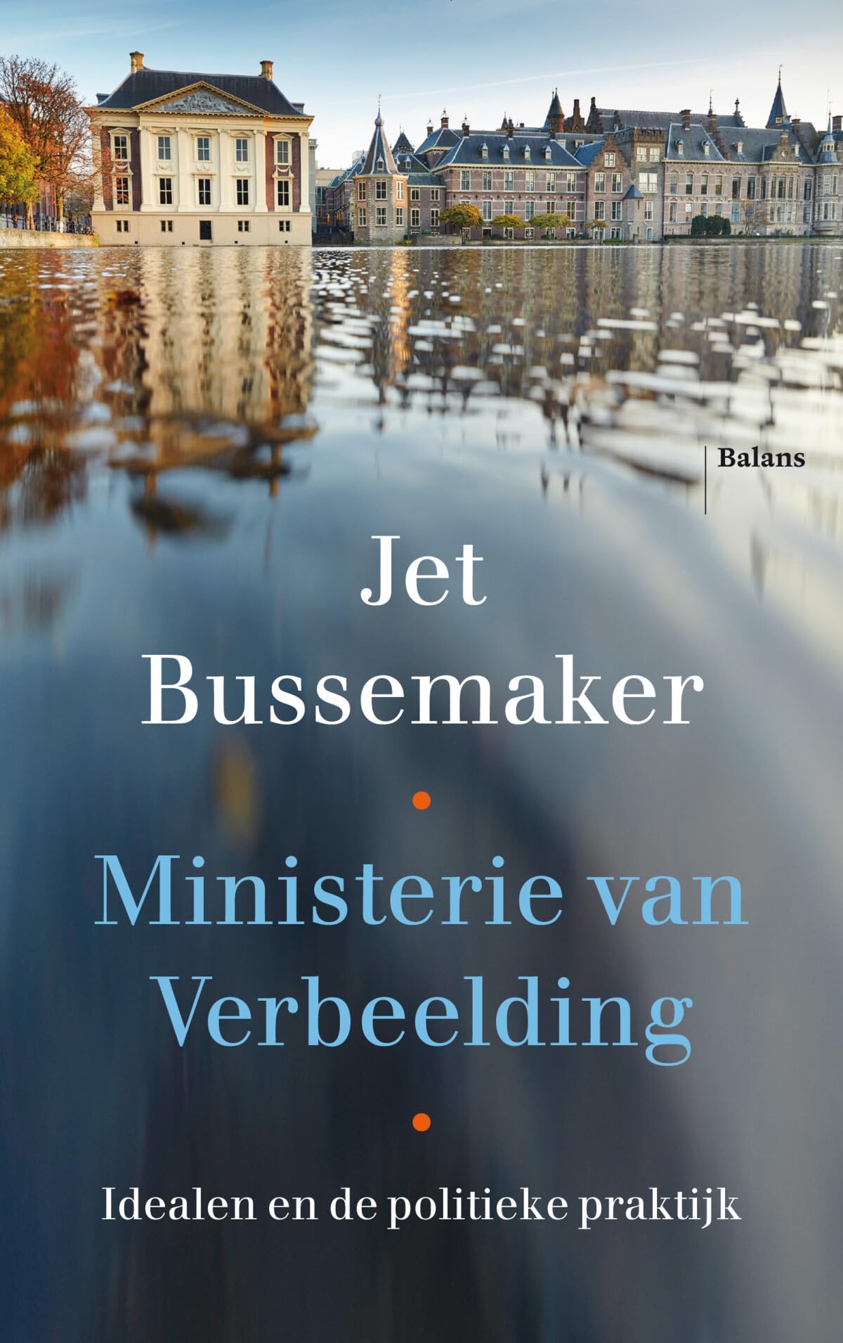 Ministerie van Verbeelding: Idealen en de politieke praktijk book