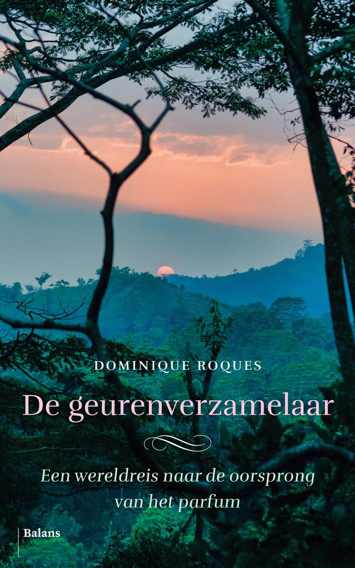 De geurenverzamelaar: een wereldreis naar de oorsprong van het parfum Books