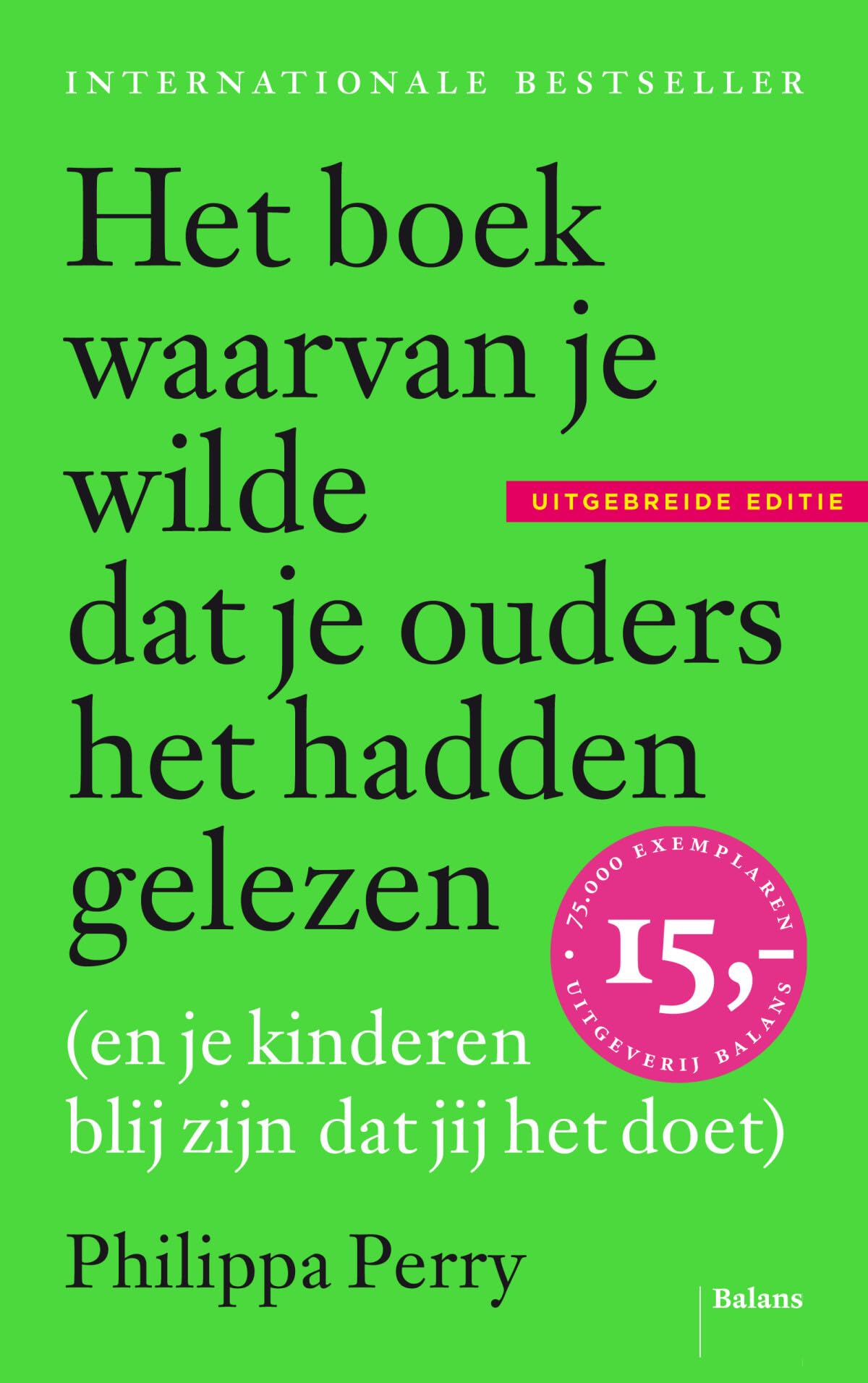 Het boek waarvan je wilde dat je ouders het hadden gelezen (en je kinderen blij zijn dat jij het doet): (en je kinderen blij zijn dat jij het doet) - uitgebreide editie Partnership & Love