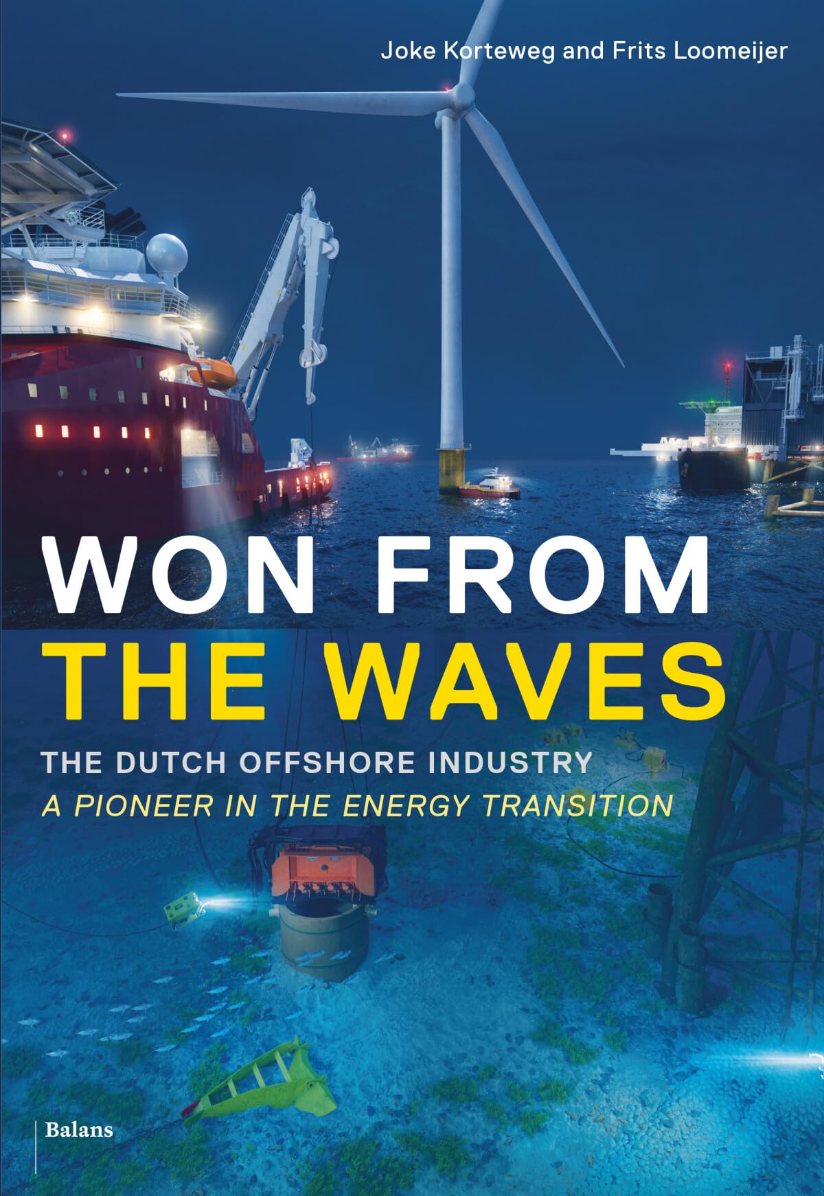 Won from the Waves: The Dutch Offshore Industry. A Pioneer in the Energy Transition Law