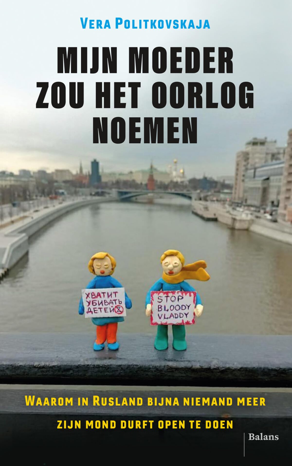Mijn moeder zou het oorlog noemen: waarom in Rusland bijna niemand meer zijn mond durft open te doen book
