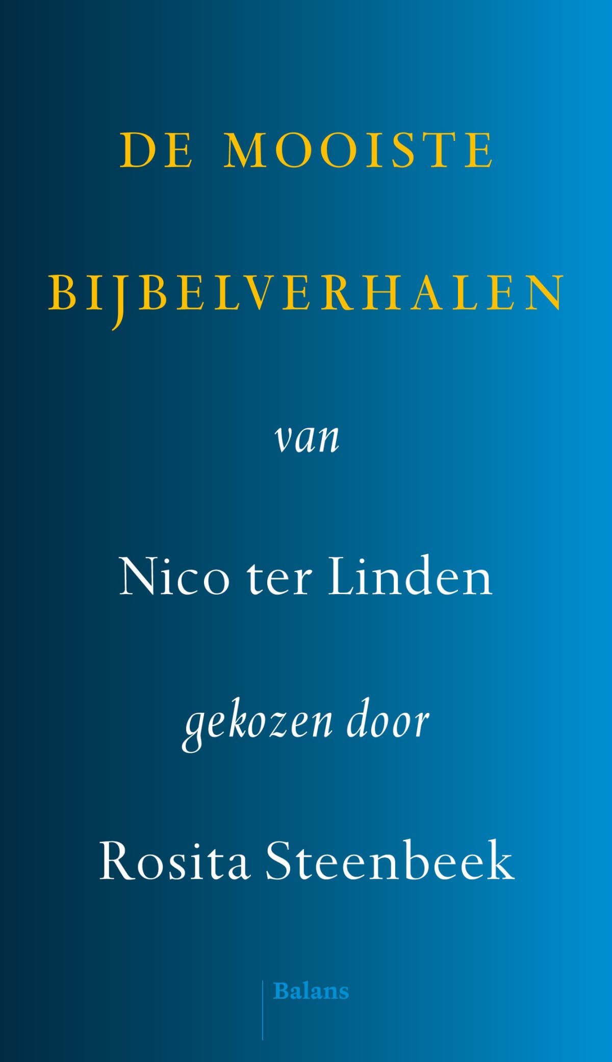 De mooiste bijbelverhalen: van Nico ter Linden gekozen door Rosita Steenbeek Death & Mourning