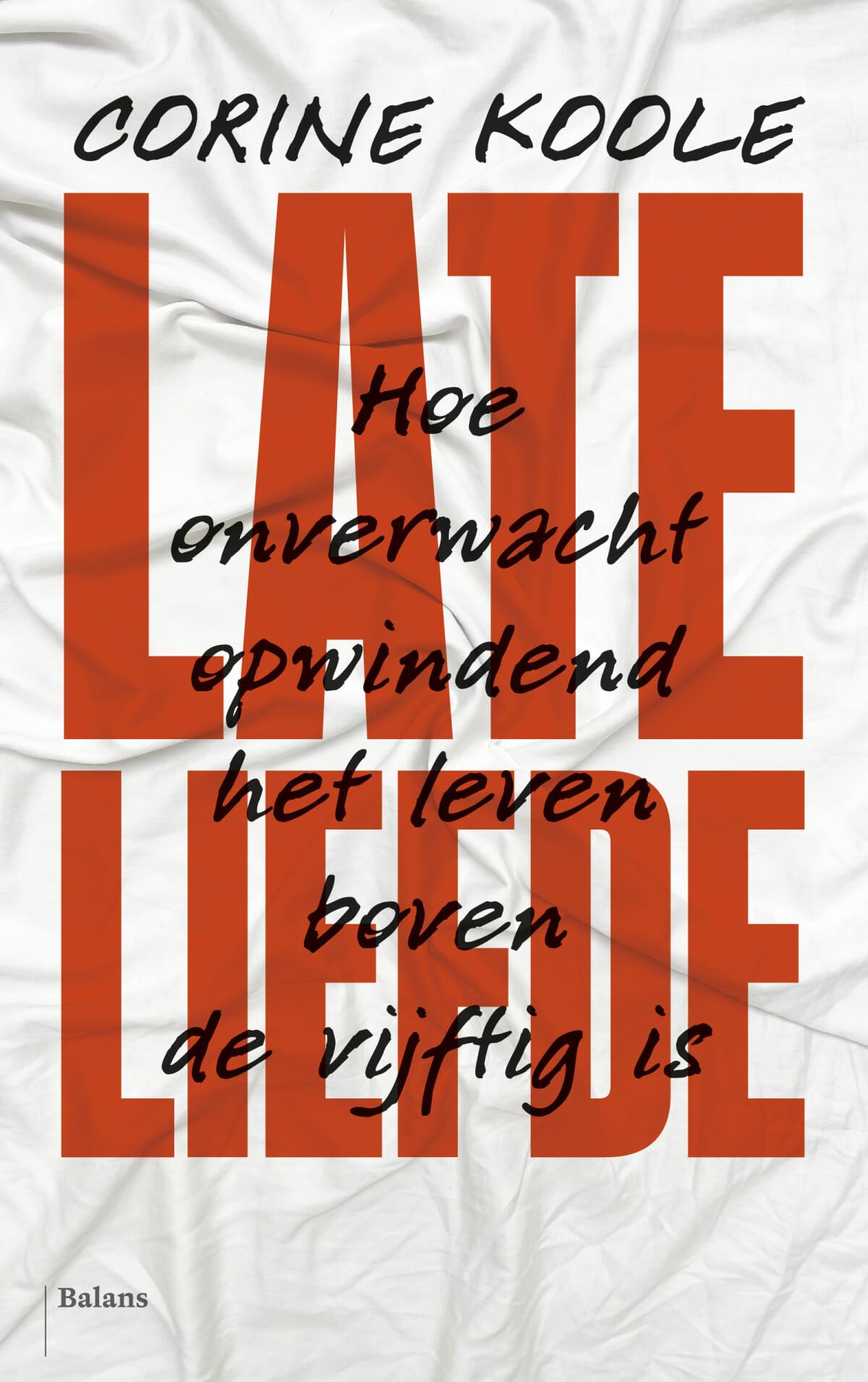 Late liefde: hoe onverwacht opwindend het leven boven de vijftig is book