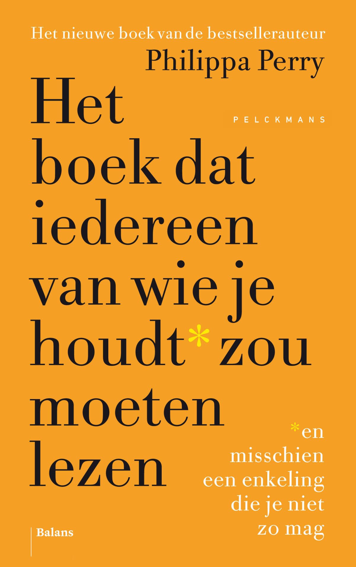 Het boek dat iedereen van wie je houdt* zou moeten lezen: *en misschien een enkeling die je niet zo mag Partnership & Love