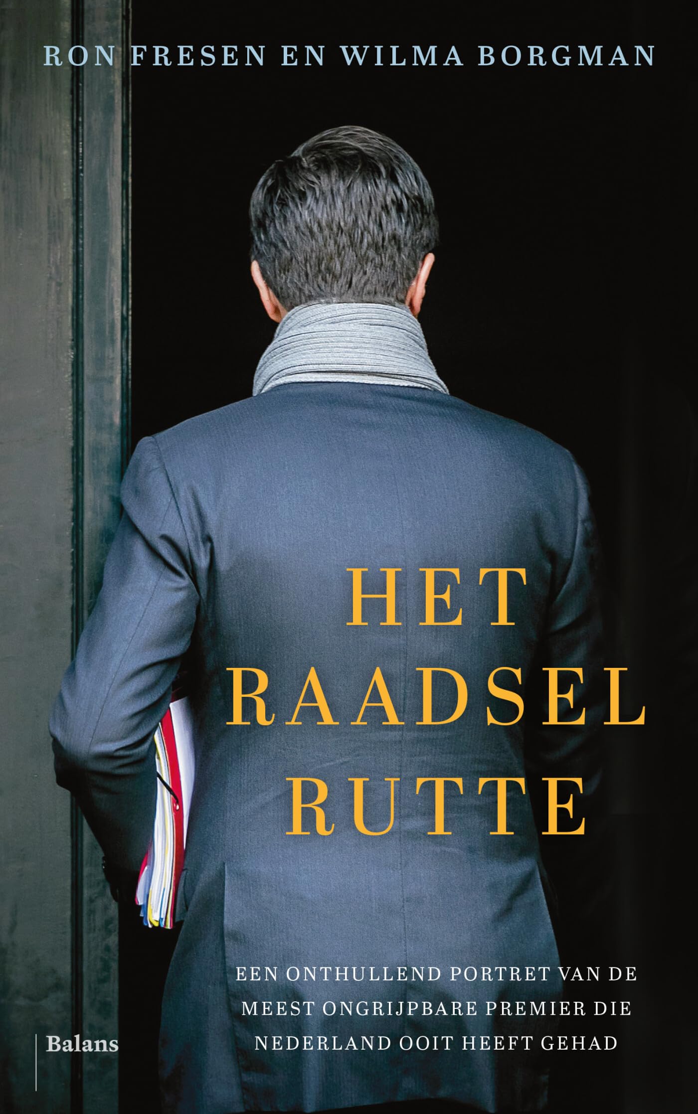 Het raadsel Rutte: een portret van binnenuit Politics & History