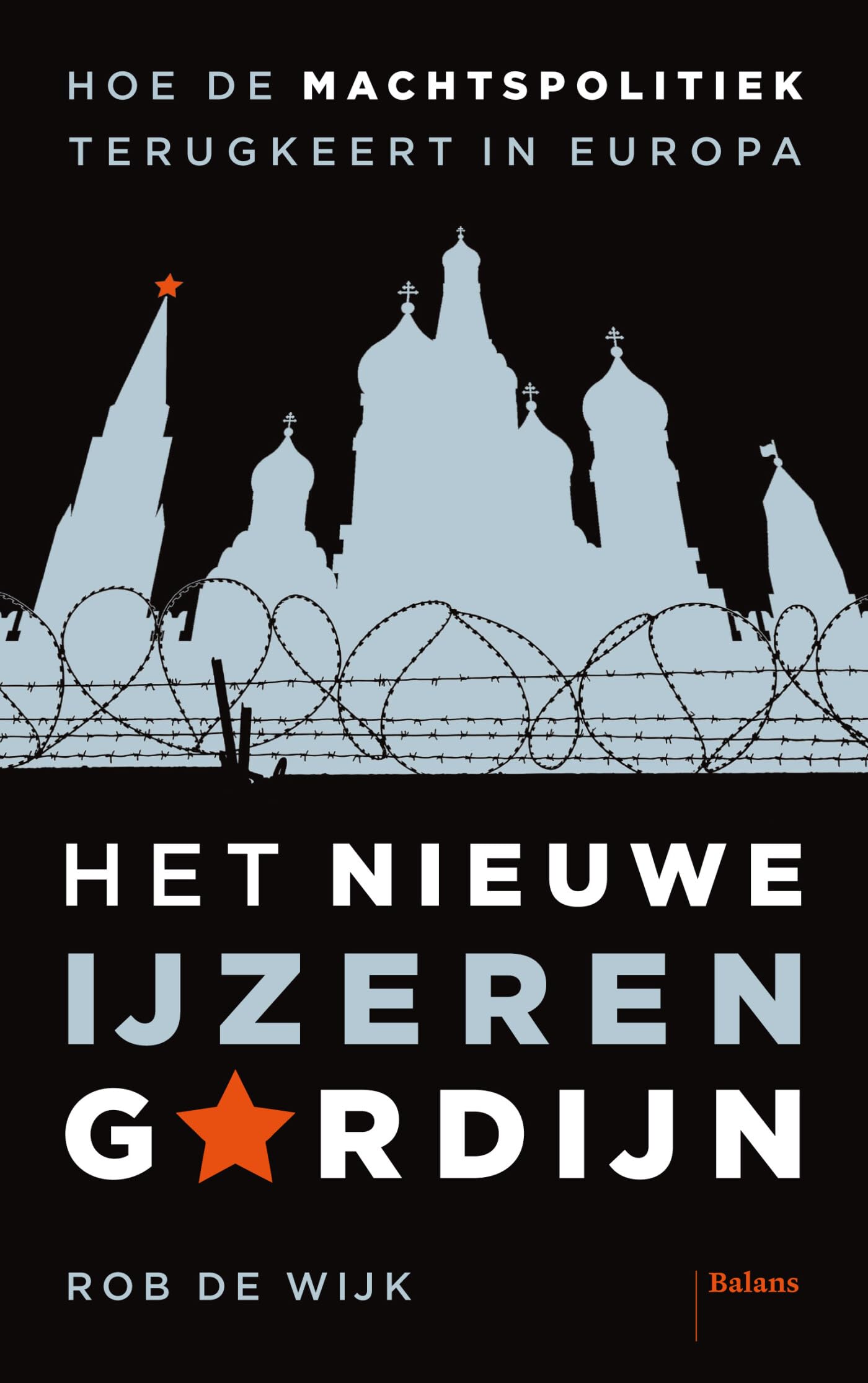 Het nieuwe IJzeren Gordijn: hoe de machtspolitiek terugkeert in Europa Books