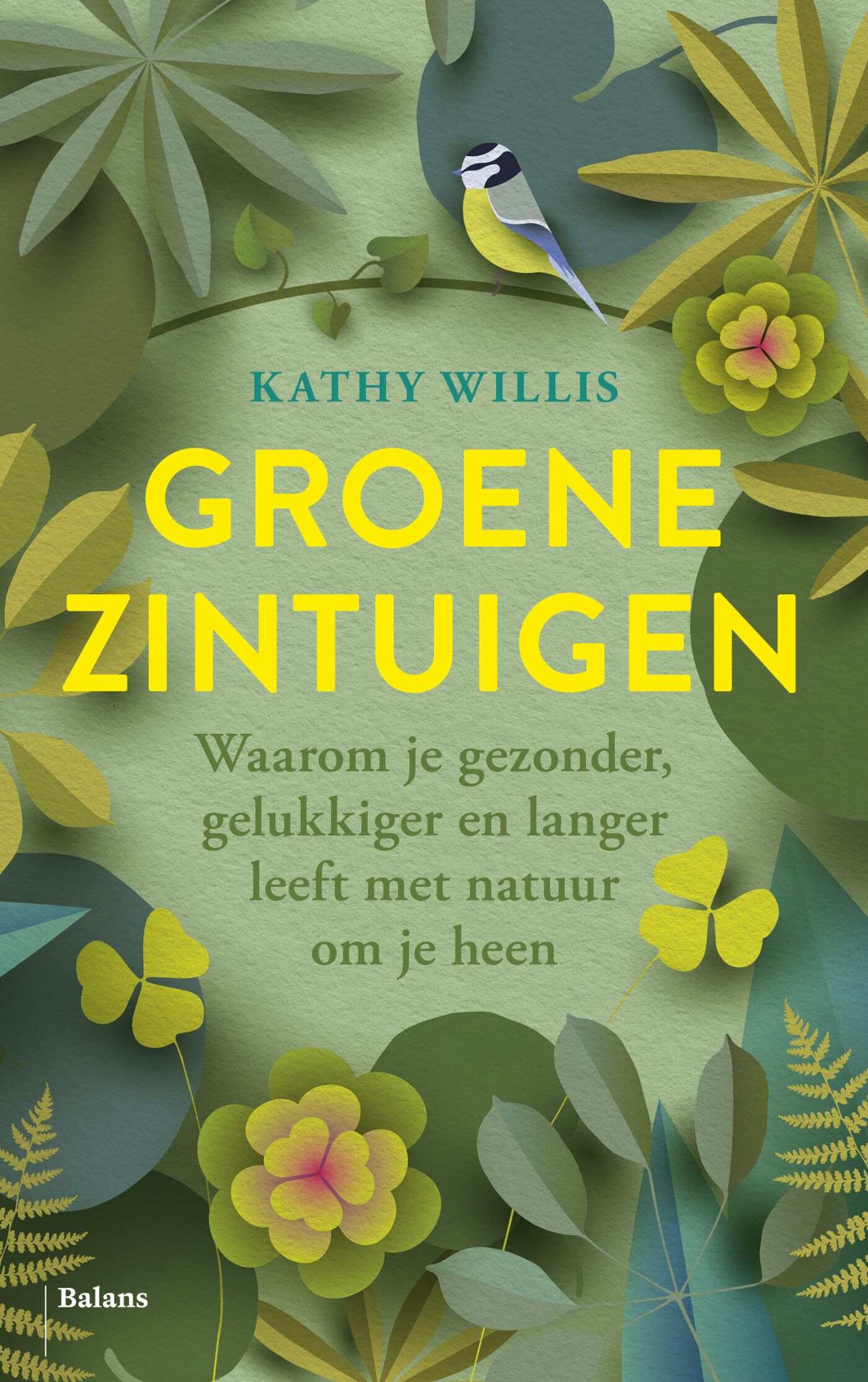 Groene zintuigen: waarom je gezonder, gelukkiger en langer leeft met natuur om je heen book