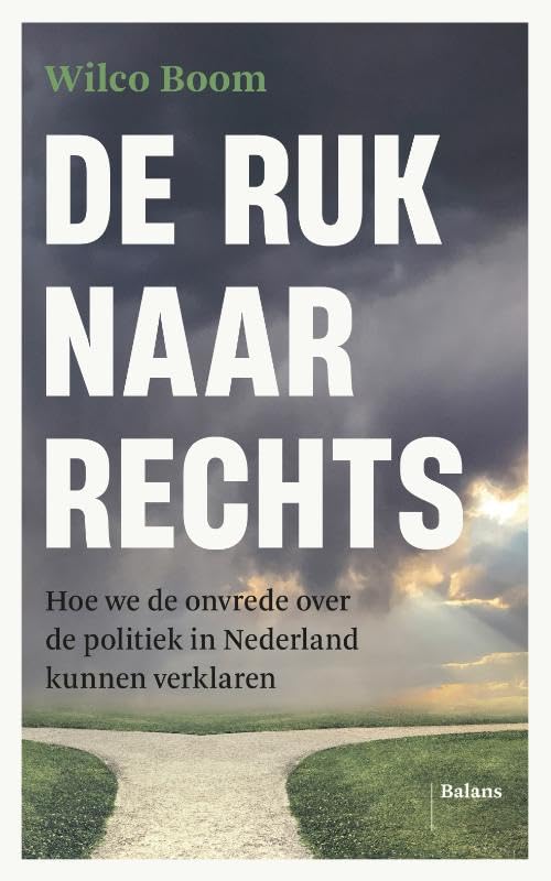 De ruk naar rechts: hoe we de onvrede over de politiek in Nederland kunnen verklaren book